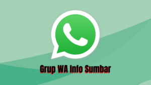 Grup WA Info Sumbar Grup WA Info Sumbar